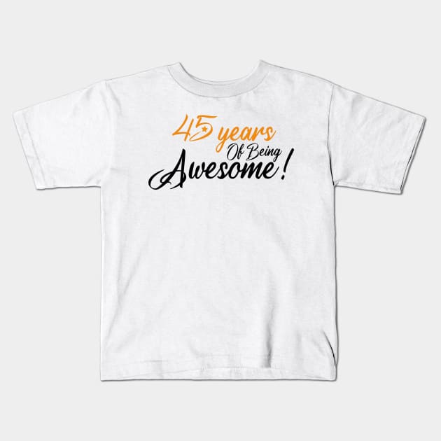 Celebration of 45 Years, 45Y ears Of Being Awesome Kids T-Shirt by Allesbouad